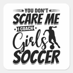 女子サッカーのギフトを監督するなんて怖くないのおもしろいよ スクエアシール