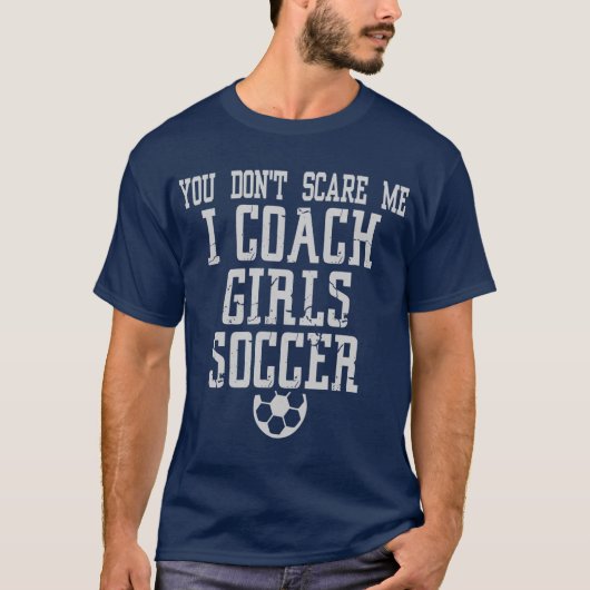 女子サッカーを監督するなんて怖がらない Tシャツ (正面)