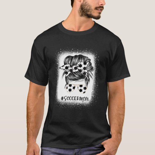 女子サッカーママ乱雑パン漂白サッカー愛好家 Tシャツ (正面)