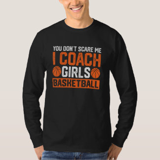 女子バスケのコーチやってるから怖くない Tシャツ