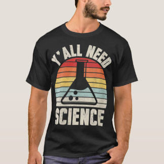 女子ヴィンテージレトロY'all Need Science Chemistry Tシャツ