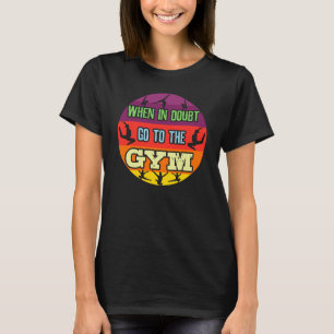 女子体操:迷ったらジムへ Tシャツ