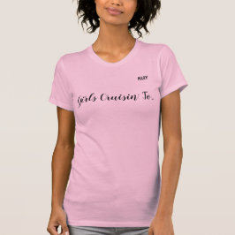 女子旅の行き先は... あなたの行き先と名前 Tシャツ