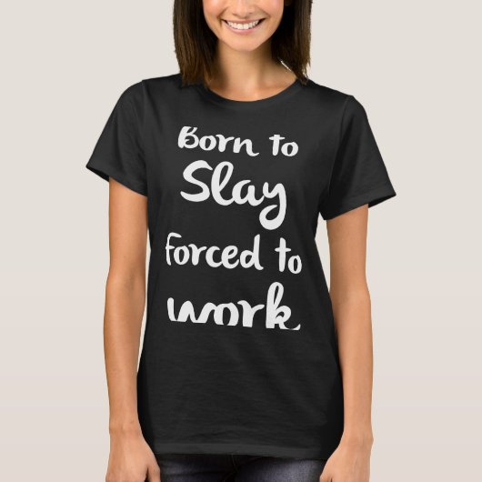 女子生まれを力づける働きを強要される Tシャツ (正面)