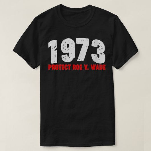 女子1973年ロ保護フェミニストPro Choice Aborti Tシャツ (デザイン正面)
