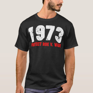 女子1973年ロ保護フェミニストPro Choice Aborti Tシャツ