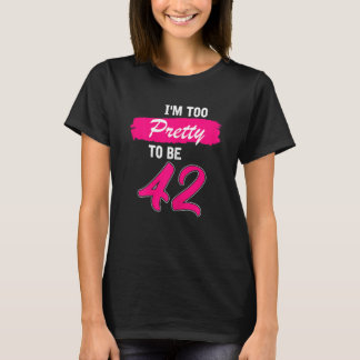 女子42誕生日私は42かわいらし年になるには過ぎる Tシャツ
