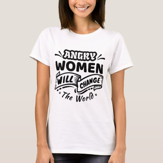 女怒が世を変える Tシャツ (正面)
