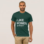 女性が好きです、それで何が悪い Tシャツ (正面フル)