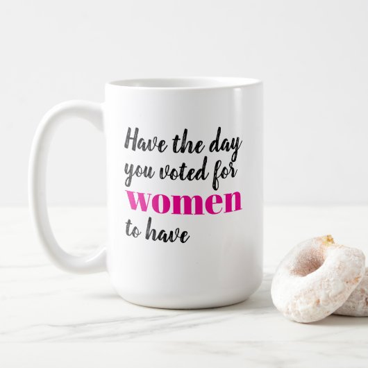 女性が抗議する権利のために投票した日を迎えよう コーヒーマグカップ (ドーナツ)