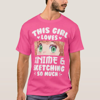 女性この女の子は非常に多くのアニメのスケッチを愛している Tシャツ