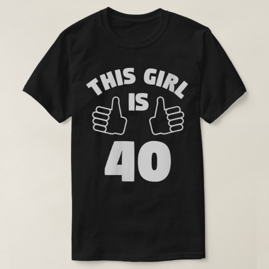 女性この女の子は40歳40歳の誕生日ギ Tシャツ (デザイン正面)