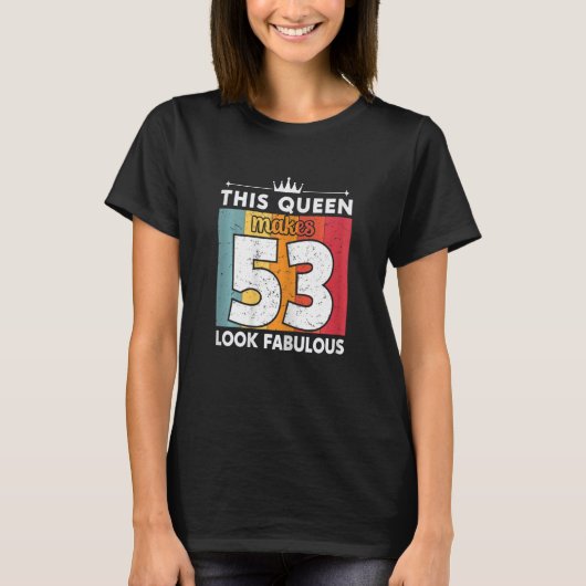 女性この女王は53年を素晴らしく見せる Tシャツ (正面)