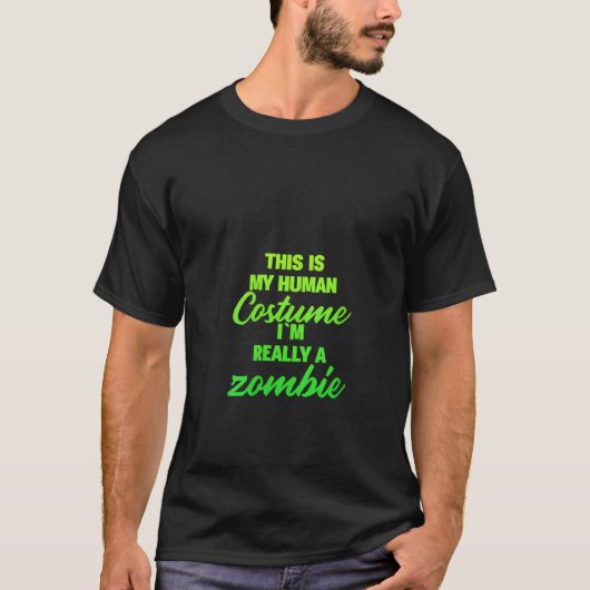 女性これが私の人間のコスチューム私は本当にゾンビ Tシャツ (正面)