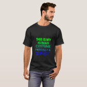 女性これは私の人間のコスチューム私は本当にゾンビ Tシャツ (正面フル)