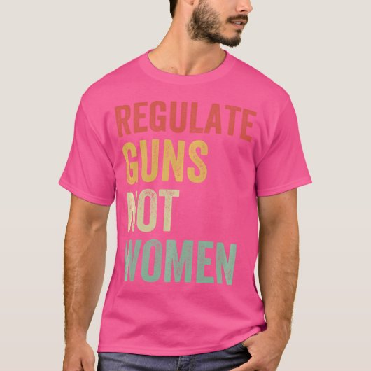 女性ではなく銃を規制する Tシャツ (正面)
