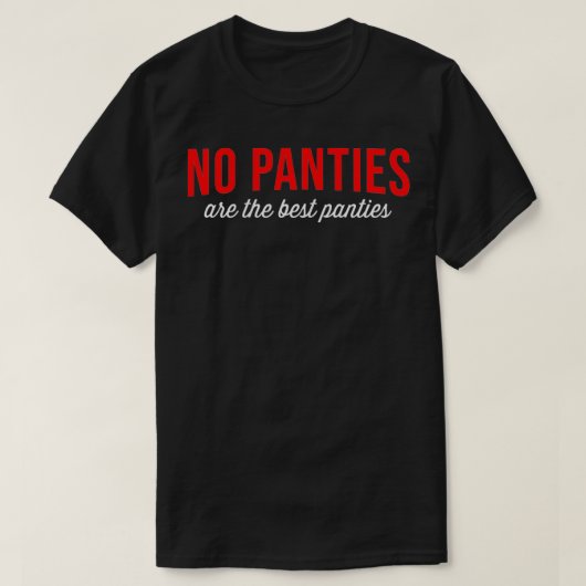 女性なしパンティはパネ最高のティ Tシャツ (デザイン正面)