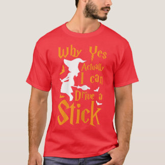 女性なぜyes実際に私はスティックの魔女を駆動することができる tシャツ