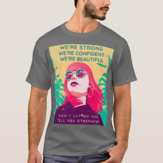 女性に力を与える自信に満ちた美しい女性 Tシャツ