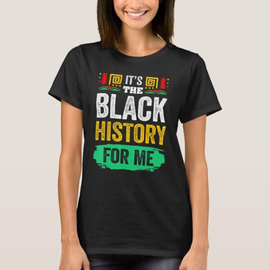 女性に対してメラニンを被った私にとって黒い歴史だ Tシャツ (正面)