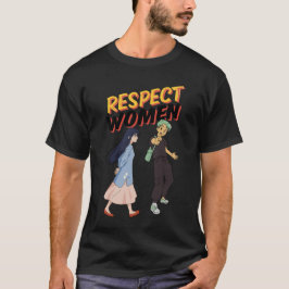 女性に敬意を – エンパワーメントTシャツ for 彼と彼女 Tシャツ