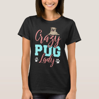 女性のためのクレイジーパグ レディ Tシャツ