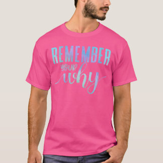 女性のためのジムモチベーションフィットネスインスパイアレーショナルウェア「あなたのなぜを思い出せ」 Tシャツ
