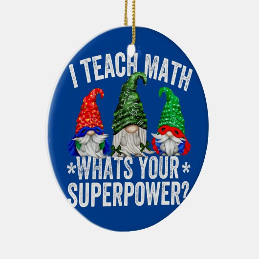 女性のためのスーパーヒーロー教え格言I数学のwhats Your セラミックオーナメント (右)