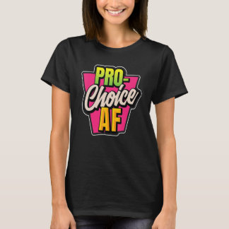 女性のためのプロチョイスAF Tシャツ