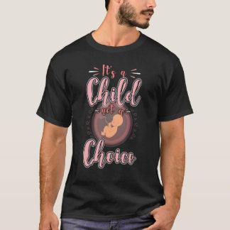 女性のためのプロライフ人生それは選択されていない子供である Tシャツ
