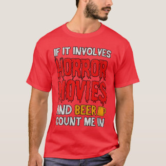 女性のためのホラー映画とビールが絡むなら私を数えて Tシャツ