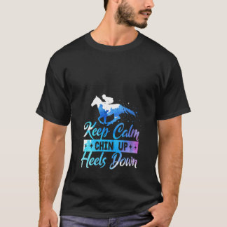 女性のための元気が出る馬術デザイン Keep Calm Chin Up Heels Down Tシャツ