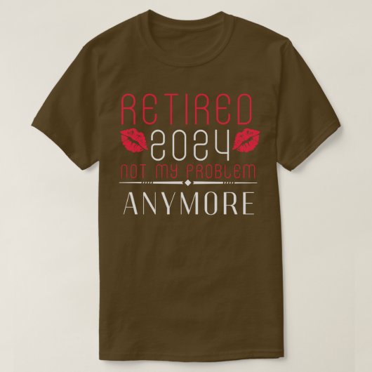 女性のための退職2024 2024 Not My Problem Anym Tシャツ (デザイン正面)