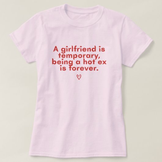 女性のための面白い元カレジョークTシャツ Tシャツ (デザイン正面)
