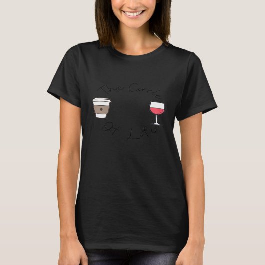 女性のための面白い サイクル・オブ・ライフ ワインとコーヒー Tシャツ (正面)