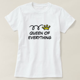 女性のための面白いTシャツ あらゆるものの女王 Tシャツ