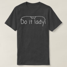 女性のための「やれよレディ」Tシャツ トレンディバイラルミーム