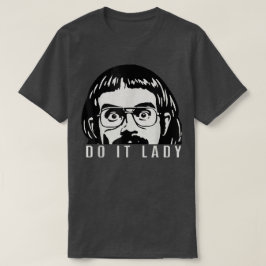 女性のための「やれよレディ」Tシャツ トレンディバイラルミーム Tシャツ