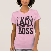 女性のように振る考えるる、ボスのように Tシャツ (正面)