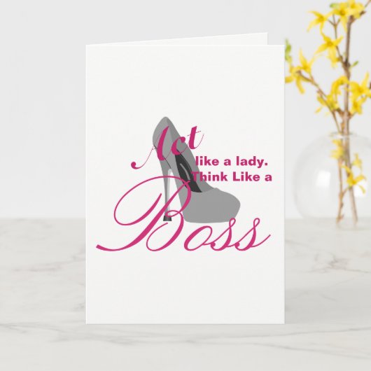 女性のように機能して下さい、しかしボスのように考えて下さい カード (黄色い花)