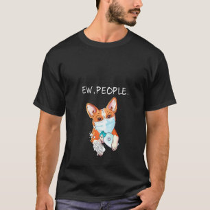 女性のウェルシュ・コーギー Ew People 犬 Tシャツ