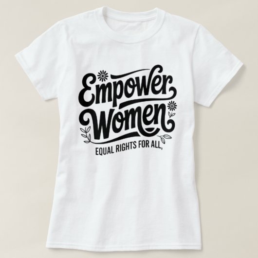 女性のエンパワーメント 平等な権利 フェミニスト Tシャツ (デザイン正面)