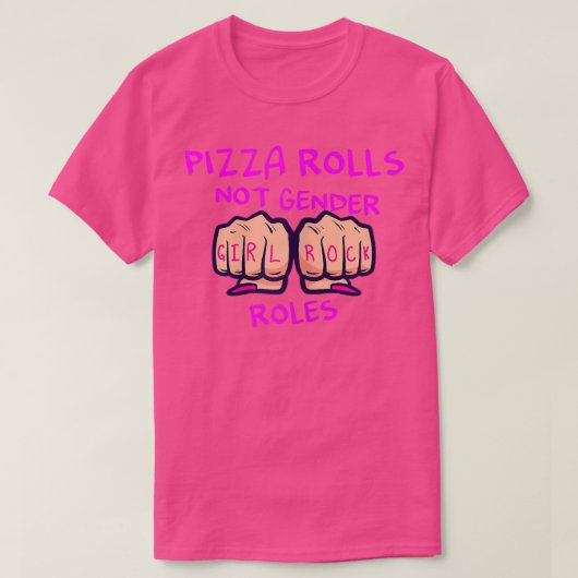 女性のピザ転がが性別の役割ではない Tシャツ (デザイン正面)