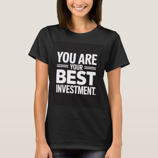 女性のモチベーションを高める「あなた自身が最高の投資」 Tシャツ (正面)