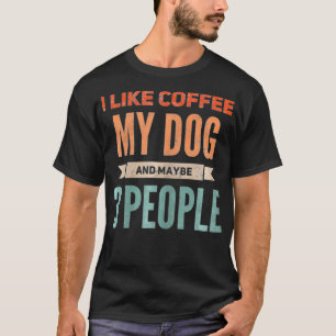 女性のレトロ私は私の犬と多分3の糞をコーヒーが好き Tシャツ