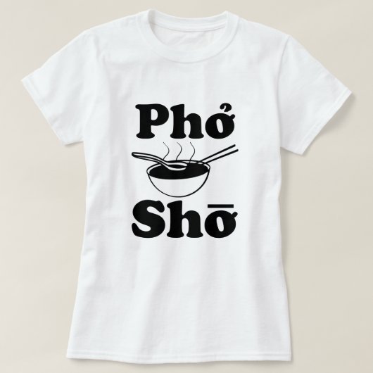 女性のワイシャツを言うPho Shoのおもしろいなベトナムスープ Tシャツ (デザイン正面)