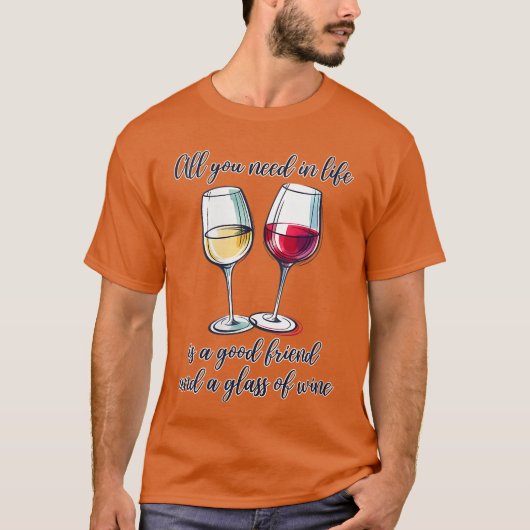 女性の人生に必要なのは良い友達だけ Tシャツ (正面)