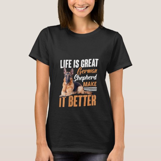 女性の人生は最高 ドイツ牧羊犬でさらに良くなる Tシャツ (正面)