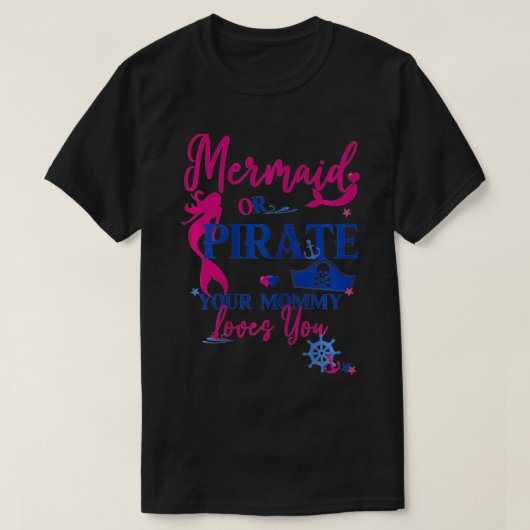 女性の人魚または海賊自分のママがあなたを愛する性別 Tシャツ (デザイン正面)