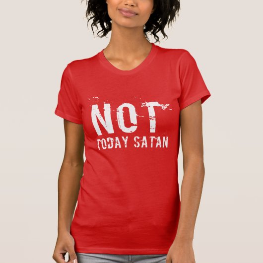 女性の今日ではないサタンTシャツ Tシャツ (正面)